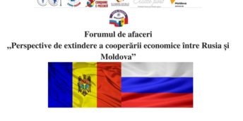 Forumul de afaceri  „Perspective de extindere a cooperării economice între Rusia și Moldova”