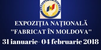 Peste 420 de agenți economici vor participa la cea de-a XVII-a ediție a Expoziției naționale „Fabricat în Moldova” 2018