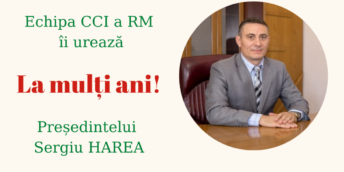 La mulți ani Președintelui CCI a RM, Sergiu HAREA!