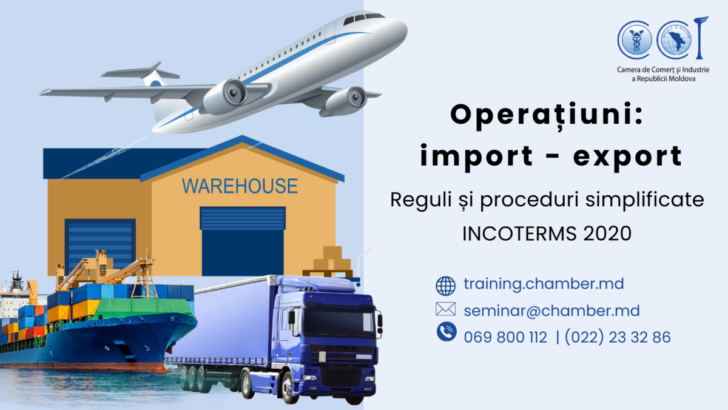 CCI a RM vă invită la trainingul online: „Operațiuni de import-export: reguli și proceduri simplificate. INCOTERMS 2020”